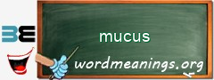 WordMeaning blackboard for mucus